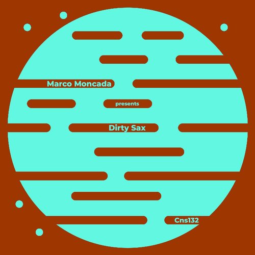 Marco Moncada - Dirty Saxv [CSN132]